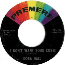 Dora Hall - I Don't Want Your Kisses