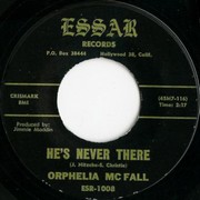Orphelia McFall - He's Never There - Essar 1008
