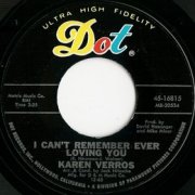 Karren Verros - I Can't Remember Ever Loving You - Dot 16815