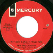 Paris Sisters - Why Do I Take It From You - Mercury 72468