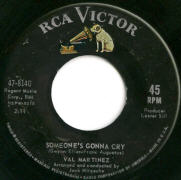 Val Martinez - Someone's Gonna Cry - RCA 8140